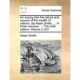 thumbnail image 1 of An inquiry into the nature and causes of the wealth of nations. By Adam Smith, ... In three volumes. ... The sixth edition. Volume 2 of 3 (Paperback), 1 of 1