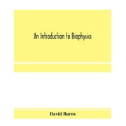 An introduction to biophysics, Paperback