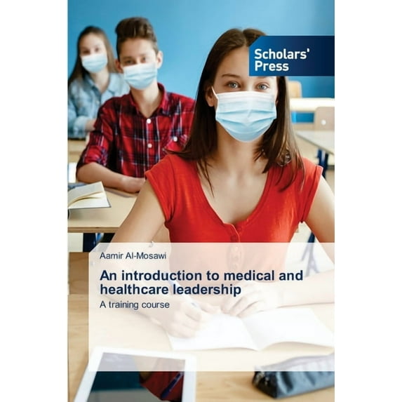 An introduction to medical and healthcare leadership (Paperback)