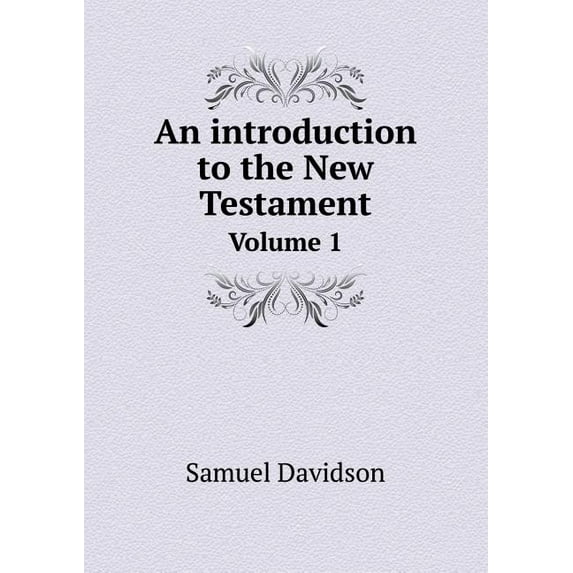 An introduction to the New Testament Volume 1 (Paperback)