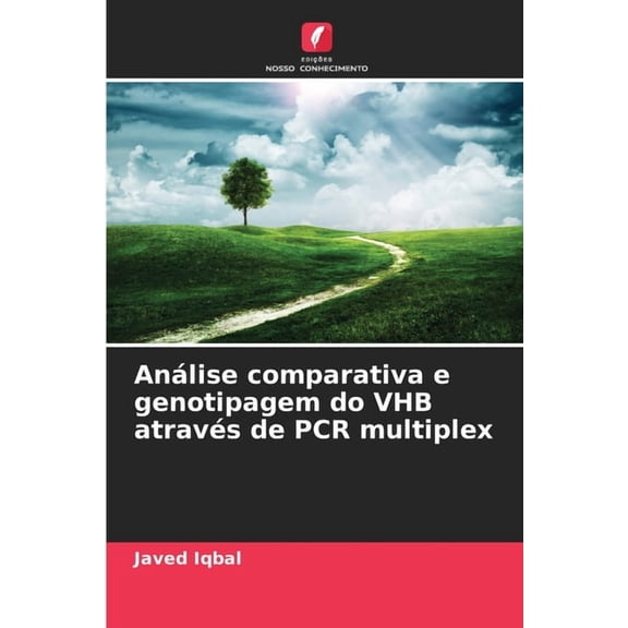 Anlise comparativa e genotipagem do VHB atravs de PCR multiplex, (Paperback)