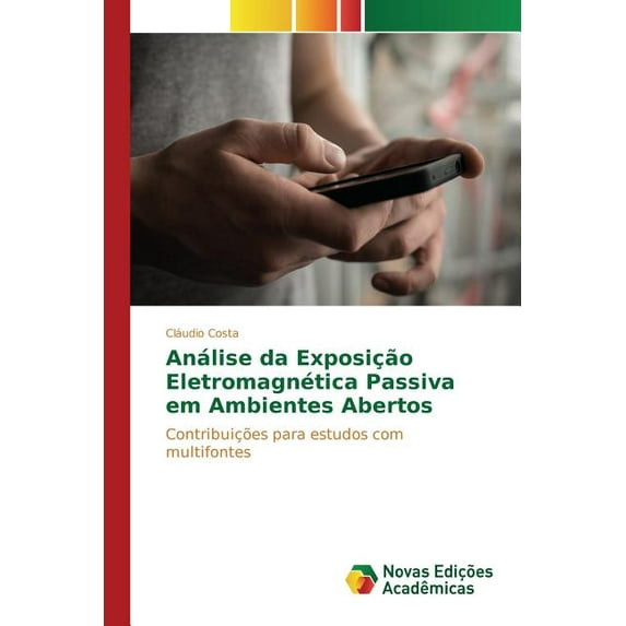 Análise da Exposição Eletromagnética Passiva em Ambientes Abertos (Paperback)