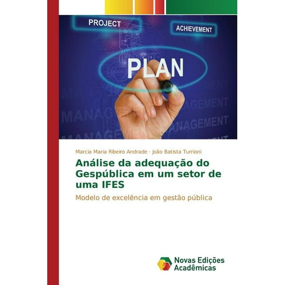 Análise da adequação do Gespública em um setor de uma IFES (Paperback)