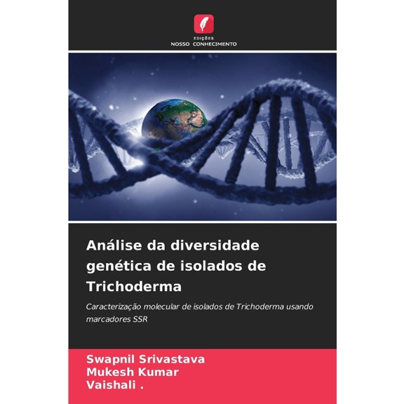 Anlise da diversidade gentica de isolados de Trichoderma, (Paperback)