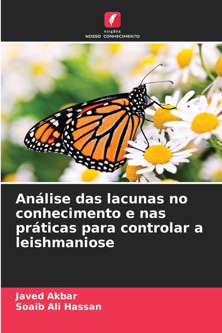 AnÃ¡lise das lacunas no conhecimento e nas prÃ¡ticas para controlar a leishmaniose, (Paperback)