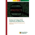 thumbnail image 1 of Análise de Tráfego IPv6 inoportuno em Redes IPv4 (Paperback), 1 of 1
