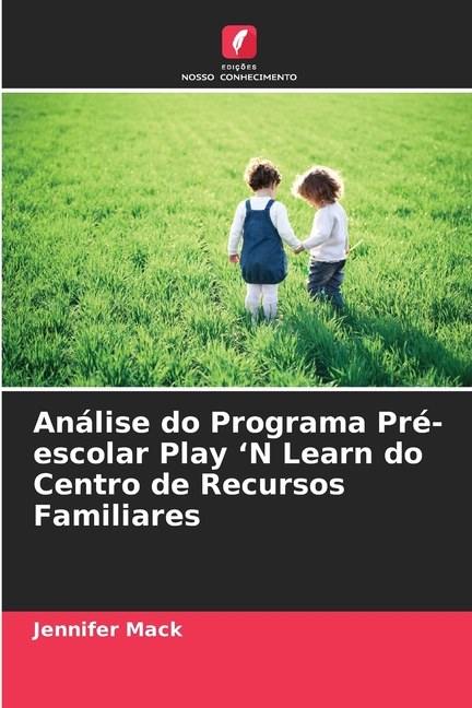 AnÃ¡lise do Programa PrÃ©-escolar Play 'N Learn do Centro de Recursos Familiares, (Paperback)