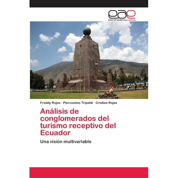 Análisis de conglomerados del turismo receptivo del Ecuador (Paperback)