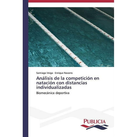 Análisis de la competición en natación con distancias individualizadas (Paperback)