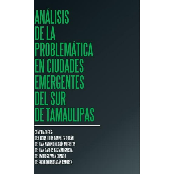 Análisis de la problemática en ciudades emergentes del sur de Tamaulipas (Hardcover)