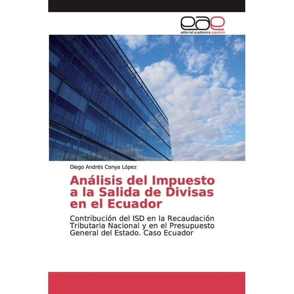 Análisis del Impuesto a la Salida de Divisas en el Ecuador (Paperback)
