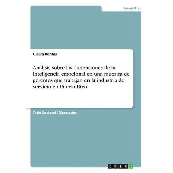 Anlisis sobre las dimensiones de la inteligencia emocional en una muestra de gerentes que trabajan en la industria de servicio en Puerto Rico