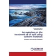 thumbnail image 1 of An overview on the treatment of oil spill using sorbent materials (Paperback), 1 of 1