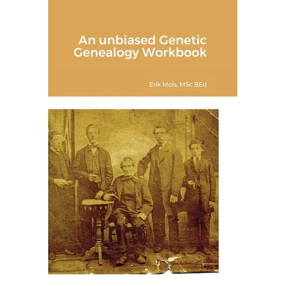 An unbiased Genetic Genealogy Workbook, (Hardcover)