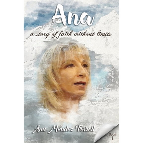 Ana: A Story Of Faith Without Limits (Paperback)
