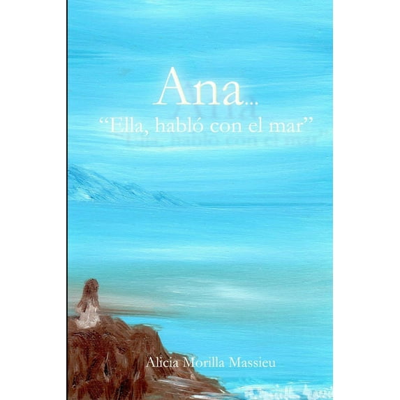 Ana... Ella hablo con el Mar, (Paperback)