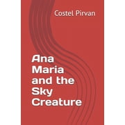 Ana-Maria-Iliria-And-Leonidas-Adventures Ana Maria and the Sky Creature, Paperback