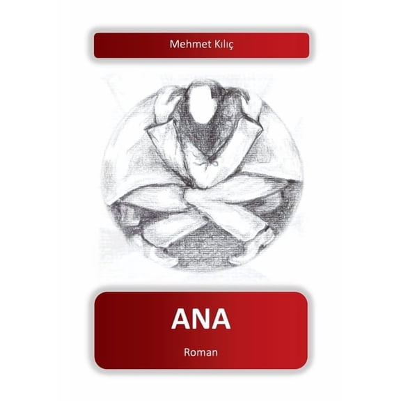 Ana: Roman German Edition Paperback 375263751X 9783752637519 Mehmet Kilic
