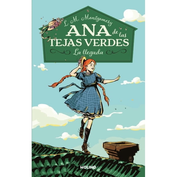 Ana de Las Tejas Verdes La Llegada / Anne of Green Gables, (Paperback)