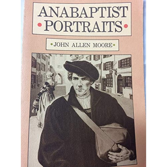 Pre-Owned Anabaptist Portraits (Paperback) 0836133617 9780836133615