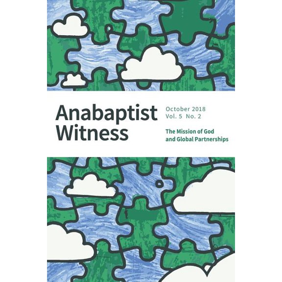 Anabaptist Witness 5.2 : The Mission of God and Global Partnerships (Paperback)