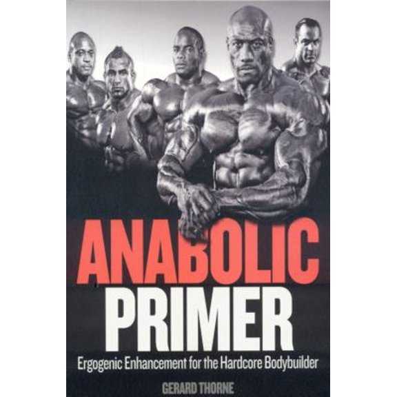 Pre-Owned Anabolic Primer: Ergogenic Enhancement for Hardcore Bodybuilders (Paperback) 1552100669 9781552100660