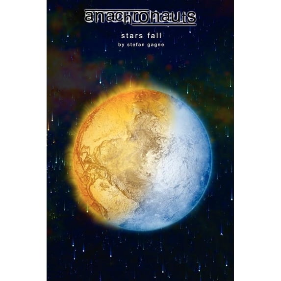 Anachronauts: Stars Fall Paperback 0984525254 9780984525256 Stefan Gagne