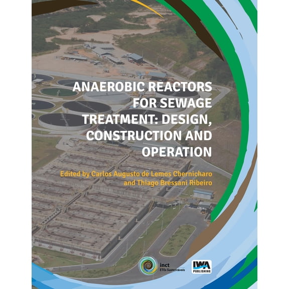 Anaerobic Reactors for Sewage Treatment: Design, Construction and Operation (Paperback)
