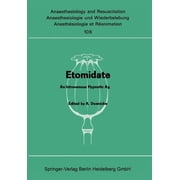 Anaesthesiologie Und Intensivmedizin Ana Etomidate An Intravenous Hypnotic Agent First Report on Clinical and Experimental Experience, Book 106, Paperback