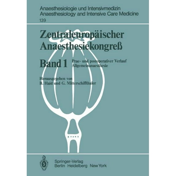 Anaesthesiologie Und Intensivmedizin Ana Zentraleuropäischer Anaesthesiekongre?: Prae- Und Postoperativer Verlauf Allgemeinanaesthesie, Book 139, (Paperback)