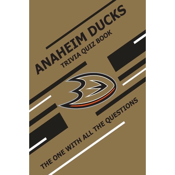 Anaheim Ducks Trivia Quiz Book: The One With All The Questions (Paperback)