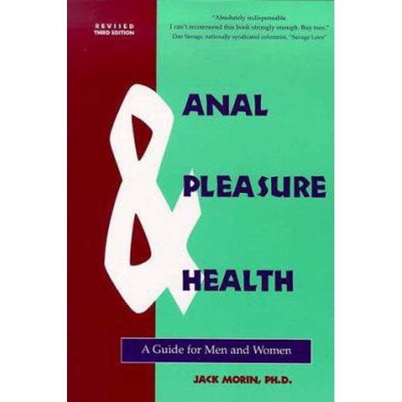 Pre-Owned Anal Pleasure & Health: A Guide for Men and Women (Paperback) 0940208202 9780940208209