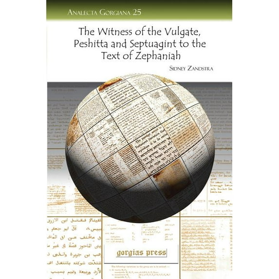Analecta Gorgiana: The Witness of the Vulgate, Peshitta and Septuagint to the Text of Zephaniah (Paperback)
