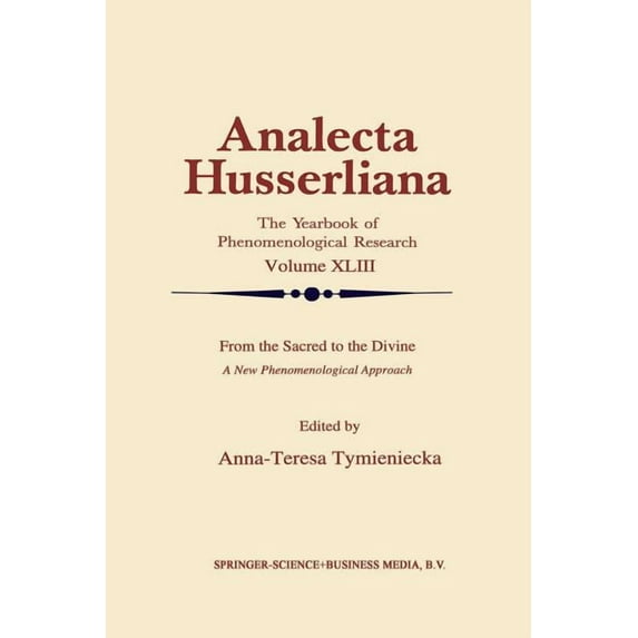 Analecta Husserliana From the Sacred to the Divine: A New Phenomenological Approach, Book 43, (Paperback)