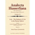 thumbnail image 1 of Analecta Husserliana Life - The Outburst of Life in the Human Sphere: Scientific Philosophy / Phenomenology of Life and the Sciences of Life., Book 60, (Hardcover), 1 of 1
