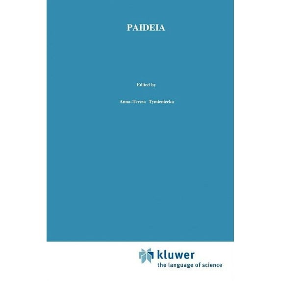 Analecta Husserliana Paideia: Philosophy/Phenomenology of Life Inspiring Education for Our Times, Book 68, (Paperback)