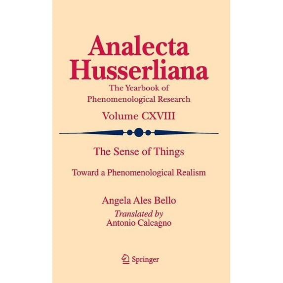 Analecta Husserliana The Sense of Things: Toward a Phenomenological Realism, Book 118, (Hardcover)