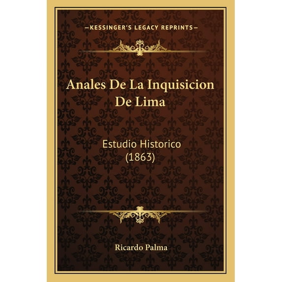 Anales De La Inquisicion De Lima: Estudio Historico (1863) (Paperback)