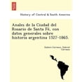 thumbnail image 1 of Anales de la Ciudad del Rosario de Santa Fé, con datos generales sobre historia argentina 1527-1865. (Paperback), 1 of 1