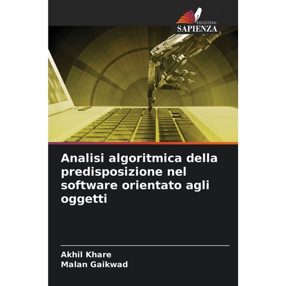 Analisi algoritmica della predisposizione nel software orientato agli oggetti, (Paperback)