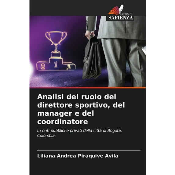 Analisi del ruolo del direttore sportivo, del manager e del coordinatore (Paperback)