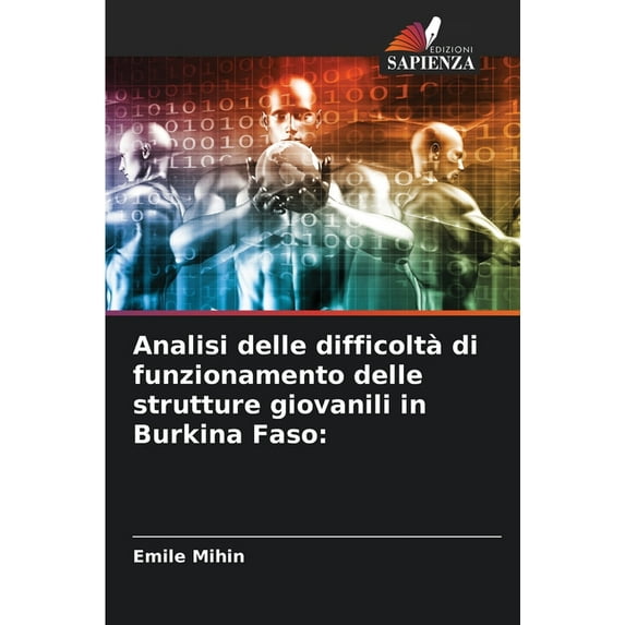 Analisi delle difficoltà di funzionamento delle strutture giovanili in Burkina Faso (Paperback)