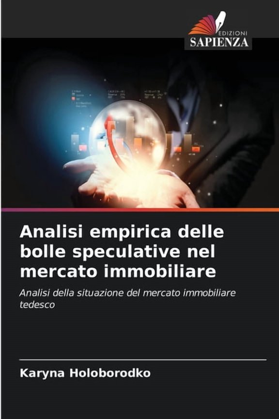 Analisi empirica delle bolle speculative nel mercato immobiliare, (Paperback)