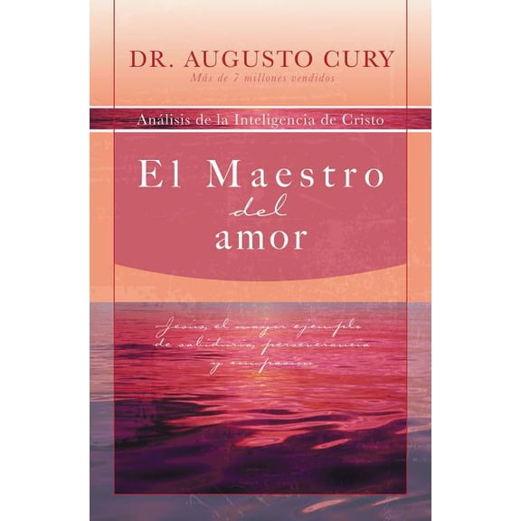 Analisis de la Inteligencia de Cristo El Maestro del Amor: Jesús, El Ejemplo Más Grande de Sabiduría, Perseverancia Y Compasión, (Paperback)