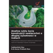 Analiza cyklu życia konstrukcji nawierzchni o dlugiej żywotności w Indiach, Paperback