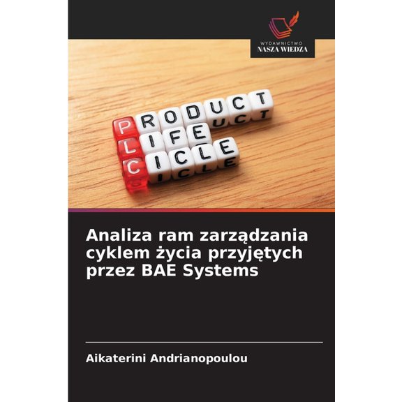 Analiza ram zarzdzania cyklem ycia przyjtych przez BAE Systems, (Paperback)