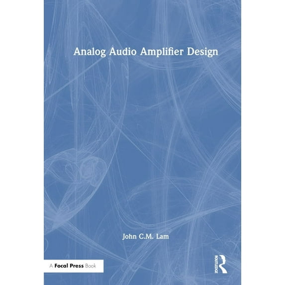 Analog Audio Amplifier Design, (Hardcover)