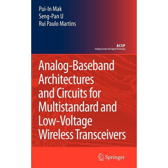 Analog Circuits and Signal Processing Analog-Baseband Architectures and Circuits for Multistandard and Low-Voltage Wireless Transceivers, (Hardcover)
