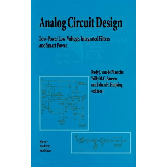 Analog Circuit Design: Low-Power Low-Voltage, Integrated Filters and Smart Power, (Hardcover)