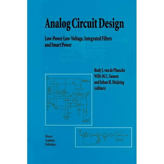 Analog Circuit Design: Low-Power Low-Voltage, Integrated Filters and Smart Power, (Paperback)